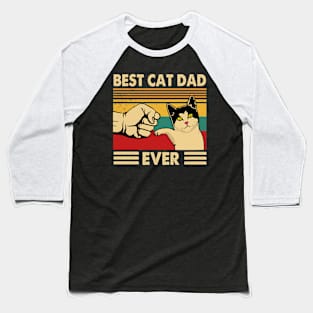 Best Cat Dad Ever Shirt Funny Cat Daddy Vintage Fathers Day Baseball T-Shirt